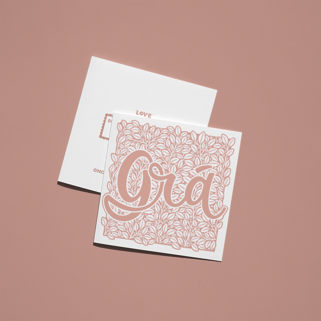 Grá - Irish - Hand printed greeting card - Once upon a dandelion